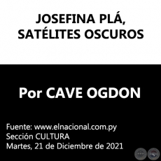 JOSEFINA PL, SATLITES OSCUROS - Por CAVE OGDON - Martes, 21 de Diciembre de 2021